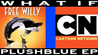 WHAT IF Free Willy aired on Cartoon Network