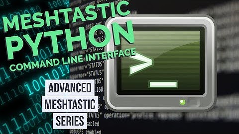 Advanced Meshtastic - Python CLI Setup
