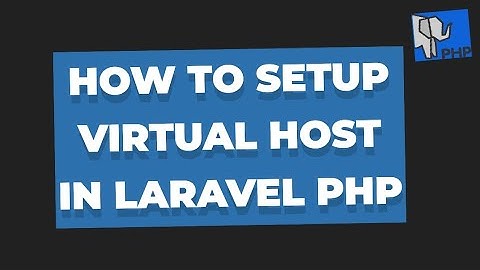 How to setup Virtual Host for Laravel PHP : Step-by-Step Guide