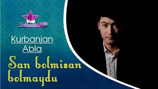 Kurbanjan Abla - San bolmisan bolmaydu.  Курбанжан Абла - Сан болмисан болмайду. Уйгурская песня.
