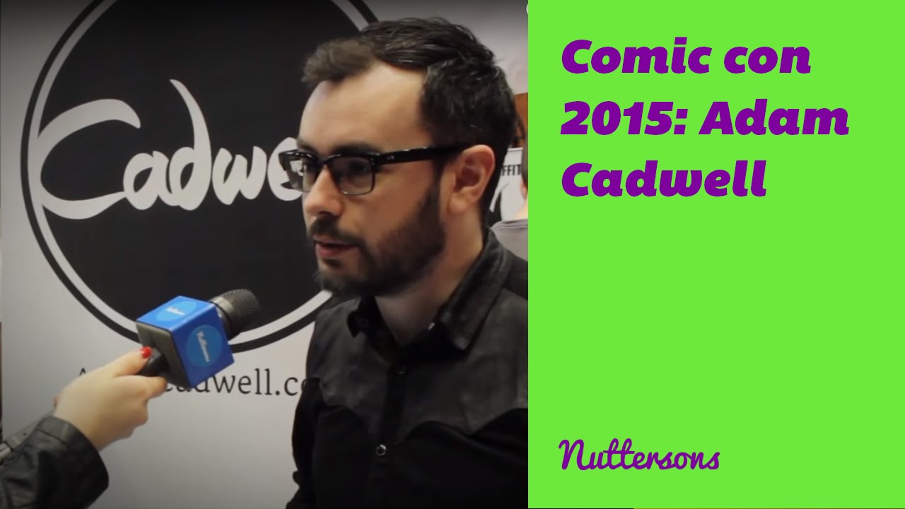 Meet Adam Cadwell! | MCM Manchester Comic Con 2015 Talent Hunt!