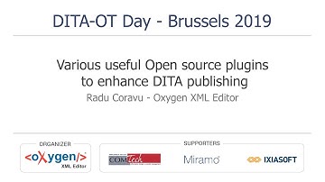 "Various useful Open source plugins to enhance DITA publishing" presented by Radu Coravu