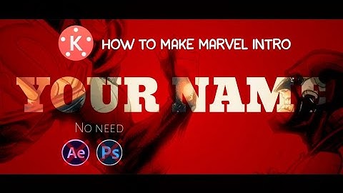How to make MARVEL INTRO using Kinemaster - Tutorial 2022