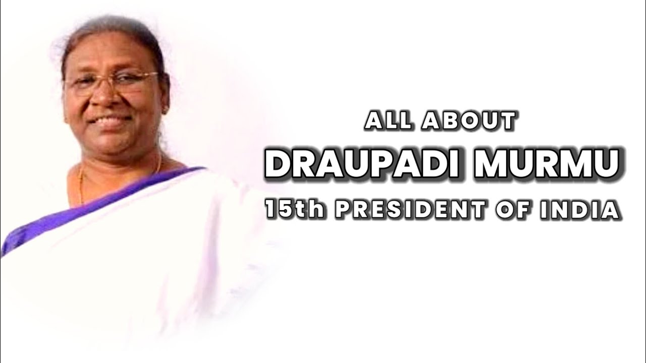 All about Draupadi Murmu | New President of India | Biography, Family,  Education - YouTube