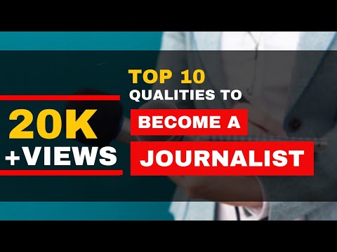 Video: What Qualities Should A Novice Journalist Have?