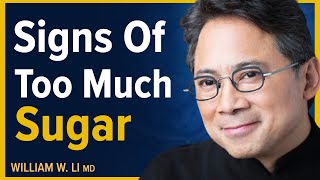 Warning Signs You're Eating Too Much Sugar & Carbs | Dr. William Li