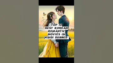 Top 10 Best Romantic Korean Movies in Hindi Dubbed ❤️