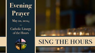 5.22.24 Vespers, Wednesday Evening Prayer of the Liturgy of the Hours