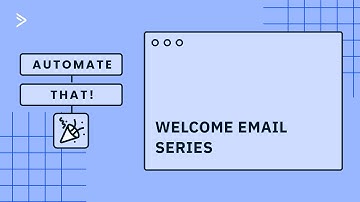 Automate That! Automated Welcome Email Series