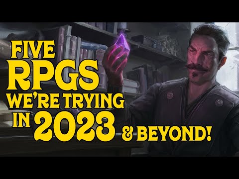 Five TTRPGS We're Playing in 2023 and Beyond!