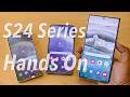 Samsung S24 Series Hands On  | AI Enabled Smartphones