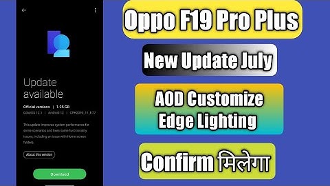 Oppo F19 Pro Plus New Update July | AOD Customize Edge Lighting Features