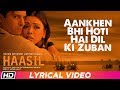 Aankhen Bhi Hoti Hai Dil Ki Zuban | Lyrical Video | Abhijeet Bhattacharya | Haasil