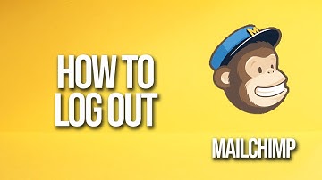 How To Log Out Mailchimp Tutorial