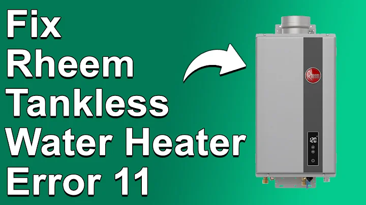 How To Fix Rheem Tankless Water Heater Error 11 (Ignition Problem Issue And The Easy Solution)