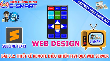 Bài 3.2: Thiết kế remote điều khiển tivi qua web server sử dụng ESP8266 - Project ứng dụng IOT