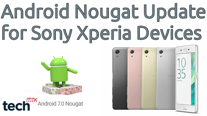 Android 7.0  Nougat update for Sony Xperia Devices