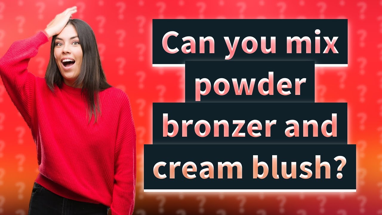 Can you mix powder bronzer and cream blush? YouTube