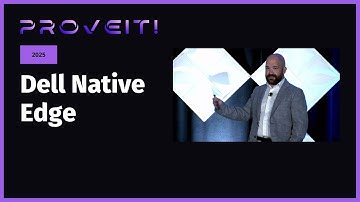 Dell Technologies ProveIt! Session on Dell NativeEdge