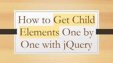 How to Get Child Elements One by One with jQuery