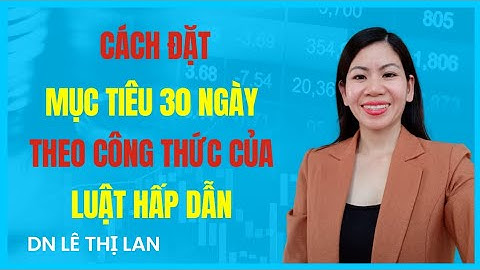 Cách đặt MỤC TIÊU 30 NGÀY theo công thức của Luật hấp dẫn