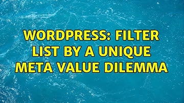 Wordpress: Filter list by a unique meta value dilemma