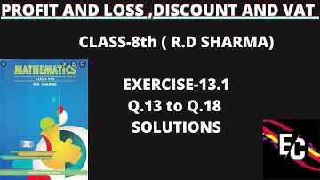 PROFIT AND LOSS, DISCOUNT AND VAT R.D SHARMA | CLASS-8th | CHAPTER-13| EX-13.1 | Q.13 to18 SOLUTIONS