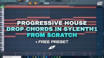 How to Make Progressive House Drop Chords in Sylenth1 + Free Preset (FL Studio 20 Tutorial)