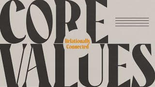 Relationally Connected - Lorenzo Bustamante | Core Values 2023 #2