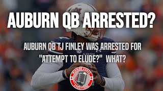 Auburn QB TJ Finley arrested for "attempt to elude?"
