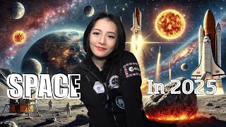 What will happen in 2025 in Space?