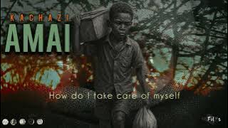 Kachazi - Amai [  audio and lyrics ]
