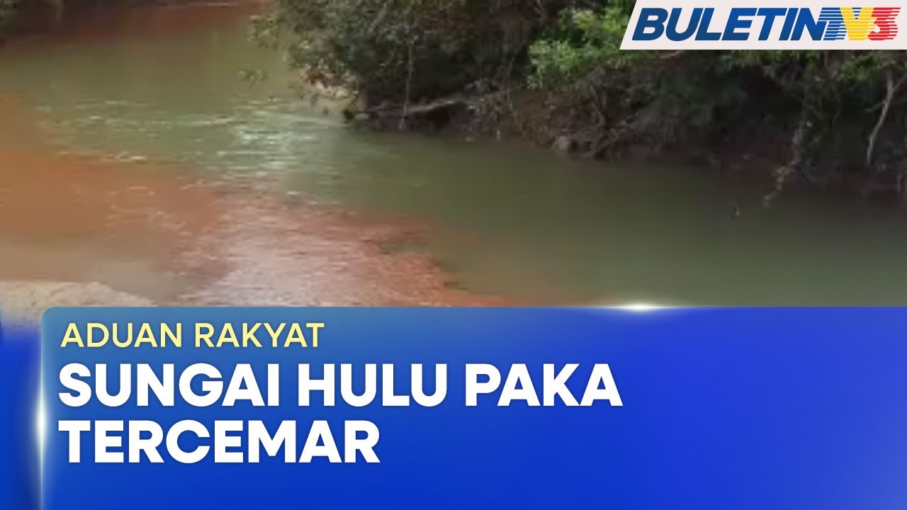 ADUAN RAKYAT | Air Sungai Tercemar Sisa Lombong, Sumber Rezeki Nelayan Terjejas (BU)
