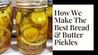 How We Make The Best Bread & Butter Pickles  52 Weeks of Canning