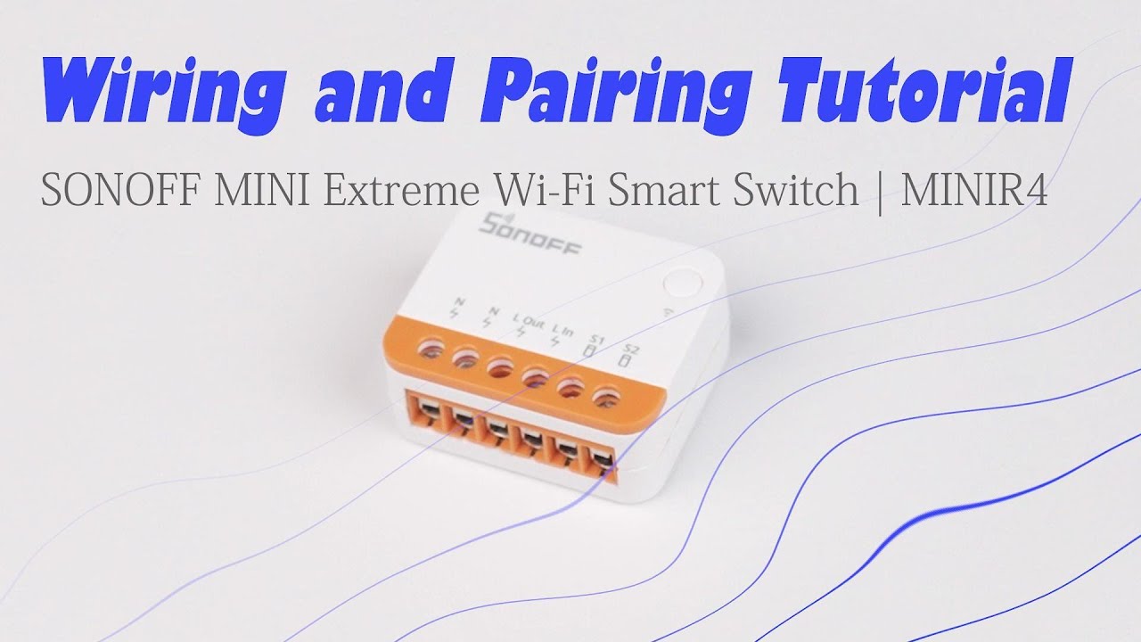 WiFi Smart Switch Wiring & Pairing Tutorial - SONOFF MINI Extreme 