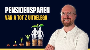 Pensioensparen: alles wat je moet weten