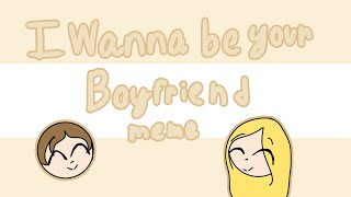 I wanna be your boyfriend meme//Татик