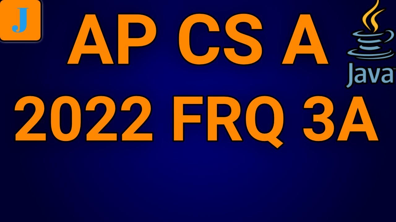 AP Computer Science A 2022 FRQ 3A - YouTube