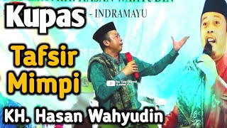 Kupas Tafsir Mimpi || Ceramah Penuh Makna KH. Hasan Wahyudin Arahan
