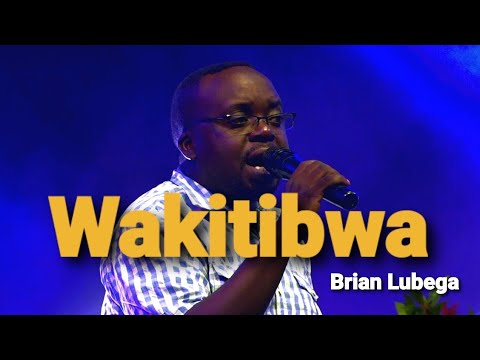 Wakitiibwa lyrics by Brian Lubega
