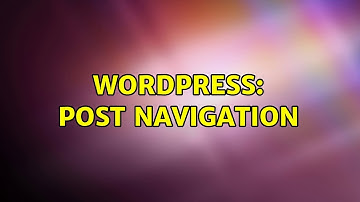 Wordpress: Post Navigation