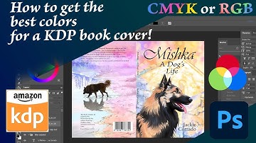 CMYK or RGB - conversions and colors for KDP book covers in Photoshop