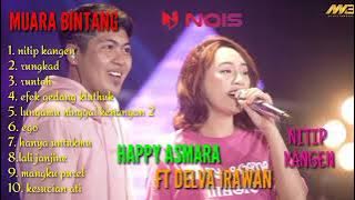 BINTANG FORTUNA FULL ALBUM TERBARU 2023 | HAPPY ASMARA FT DELVA IRAWAN - NITIP KANGEN, RUNGKAD