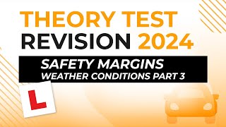 Safety Margins – Weather Conditions Part 3 | Theory Test Revision 2024 screenshot 5