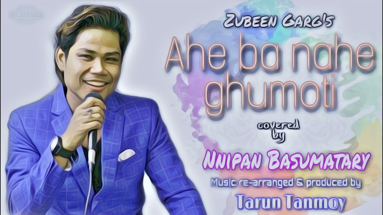 Ahe ba nahe Ghumoti/Zubeen Garg/Covered by Nnipan Basumatary/song/Assamese Song/Music/Melody song