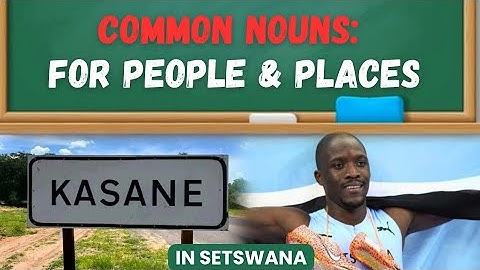 Learn Common Setswana Nouns for People & Places | Setswana Vocabulary Boost | Learn Setswana