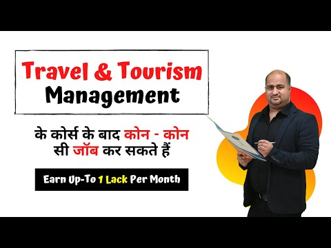 Career In Travel And Tourism Management | Job Opportunities, Salary Package, Course, Admission