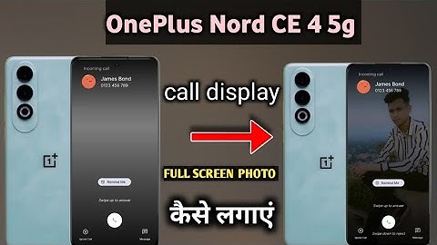 oneplus nord ce 4 5g call display full screen photo kaise lagaye ||OnePlus CE 4 call display photo