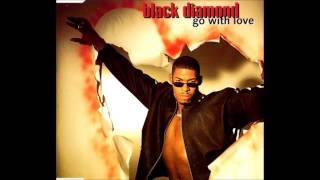 Black Diamond - Go With Love (Radio Edit)