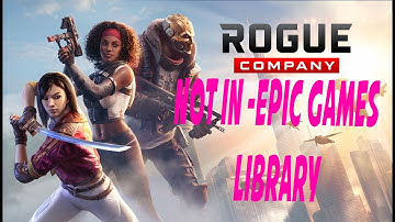 *FIX* Rogue Company Not showing in EPIC GAMES Library